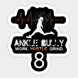 Ankle Bully - Work Hustle Grind - Basketball Player #8  Heart Beat Sticker